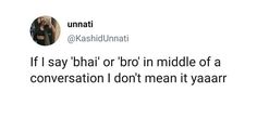 a tweet with an image of a woman talking on her cell phone and the caption reads if i say'bhair or bron middle of a conversation don't mean it vaar