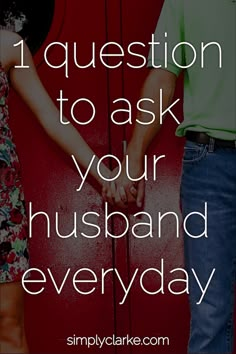 two people standing next to each other holding hands with the words, question to ask your husband everyday