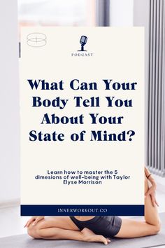 a woman sitting on the floor in front of a sign that says what can your body tell you about your state of mind?