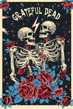 two skeletons with roses in front of them and the words grateful dead written on it