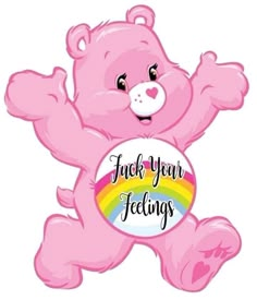 a pink teddy bear holding a sign that says, tuck your feelings