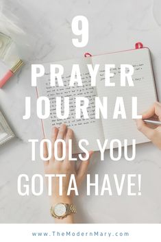 a person writing on a notebook with the text 9 prayer journal tools you gota have