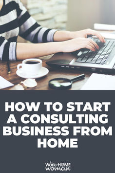 How to Start a Consulting Business From Home - Turn your expertise into a home-based consulting business! Here is how to launch your consulting business from home!