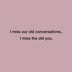 #miss #old #our #we #us #you #him #her #they #convos #conversation #facts #quotes I Miss The Old Him, This Is Us Quotes, I Missed, Quotes, Pins, Quick Saves