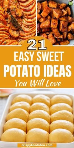 sweet potato desserts with text overlay that says 21 easy sweet potato ideas you will love