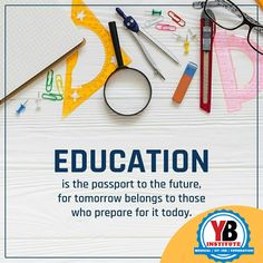 a poster with scissors, rulers and other items on it that says education is the passport to the future, for tomorrow belongs to those who prepare for it today