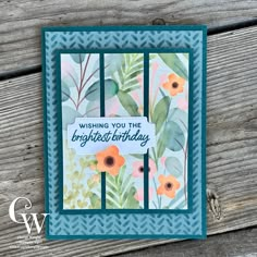 a handmade card with flowers and leaves on it, saying wishing you the brightest birthday