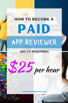 the text reads how to become a paid app review no cv required $ 25 per hour