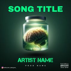 a jar with a brain in it and the words song title above it that says artist name