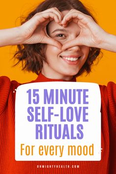 a woman holding up a sign with the words 15 minute self - love rituals for every mood