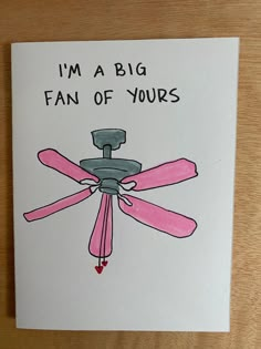 a card that says i'm a big fan of yours