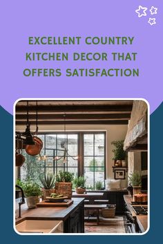 an advertisement for a kitchen with the words excellent country kitchen decor that offers satisfaction on it