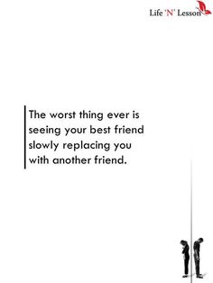 two people standing next to each other in front of a white background with the words, the worst thing ever is seeing your best friend slowly replacing you with another friend