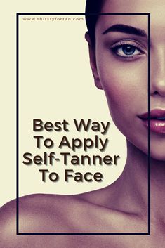 What is the best way to apply self-tanner to face? In this article, we'll find out how to properly self-tan your face. Self Tanner Tips Face, Best Way To Apply Self Tanner, How To Fix Self Tanner Mistakes, How To Apply Self Tanner Evenly, Self Tanner For Face, Face Tanner, Jergens Natural Glow