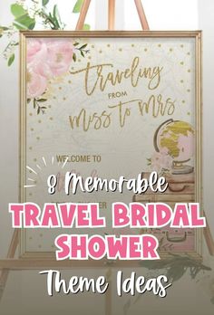 a sign that says traveling from west to miss and the words travel bridal shower theme ideas