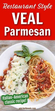 a plate of pasta with sauce and basil on top, the title reads restaurant style veal parmesan italian - american classic recipe