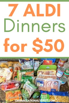 a pile of food with the words 7 aldi dinners for $ 50 on it