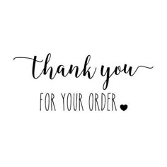 the words thank you for your order are shown in black ink on a white background