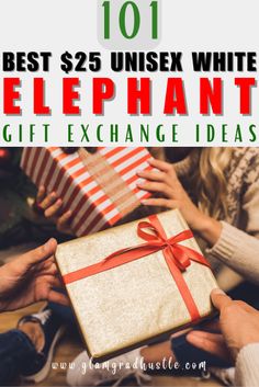 people holding presents with the words best $ 25 unisex white elephant gift exchange ideas