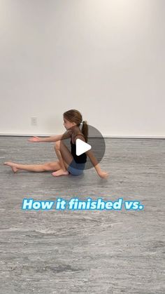 a woman sitting on the floor in front of a white wall with text reading how it finished vs