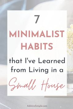 Living In A Small House, Minimalist Lifestyle Tips, Living With Less, Minimalist Organization, Simple Living Lifestyle, Decluttering Inspiration