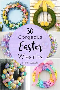 easter wreaths with the words 30 gorgeous easter wreaths