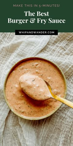 the best burger and fry sauce recipe is in a bowl with a spoon on top