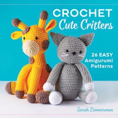 crochet cute critters 26 easy amigurmi patterns