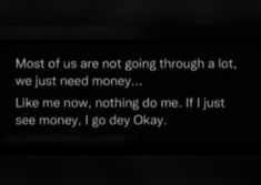 a text message that reads most of us are not going through a lot, we just need money