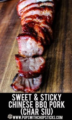 sliced pork on a cutting board with text overlay saying sweet and sticky chinese bbq pork