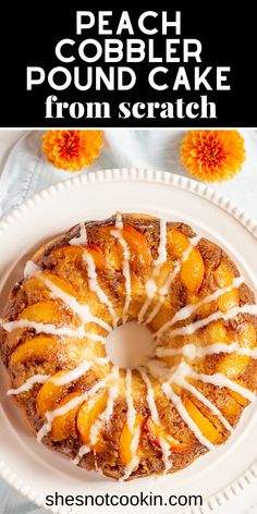 Peach Cobbler Bundt Cake on a white plate. Peach Cobbler Pound Cake Pies And Tacos, Easy Peach Cobbler Recipe With Cake Mix Butter, Fresh Peach Bundt Cake, Pies And Tacos Peach Cobbler Pound Cake, Fresh Peach Bundt Cake Recipes, Easy Peach Cobbler Pound Cake, Summer Pound Cake Recipes, Peach Cobbler Pound Cake Mix Recipe, Peach Pound Cake Southern Living