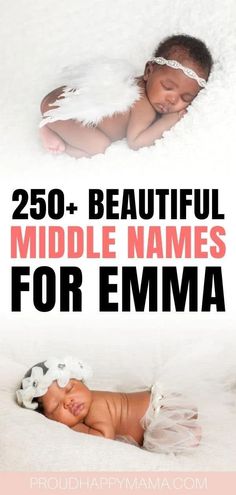 a baby sleeping on top of a white blanket with the words 250 beautiful middle names for emma