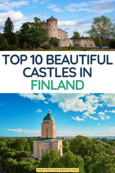 the top 10 beautiful castles in finland with text overlaying it that reads, top 10 beautiful castles in finland