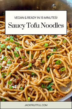 vegan and ready in 15 minutes saucy tofu noodles