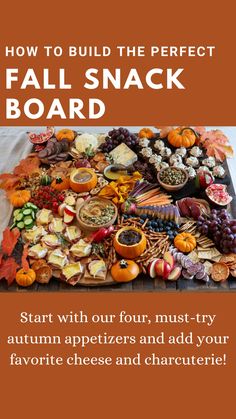 the cover of how to build the perfect fall snack board