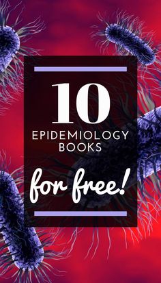 the words 10 epidemilogy books for free on top of an image of germs