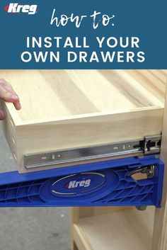 a person holding a piece of wood with the words how to install your own drawers