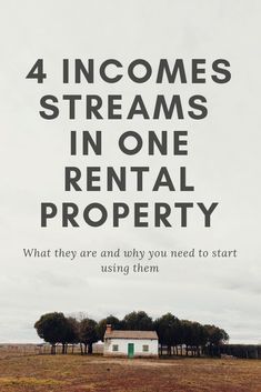 a house in the middle of a field with text that reads, 4 incoming streams in rental property what they are and why you need to start using them