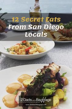 two plates with food on them and the title reads, 12 secret eats from san diego locals