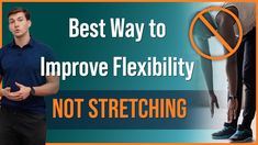 a man standing in front of a sign that says best way to improve flexibility not stretching