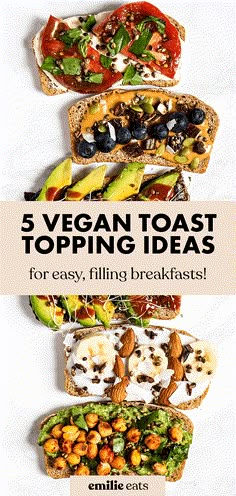 five vegan toast toppings with text overlay that reads 5 vegan toast topping ideas for easy, filling breakfast