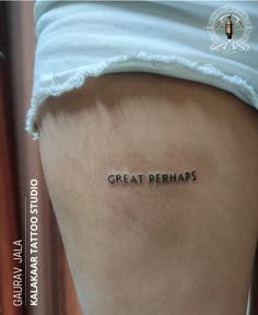 the word great perhapss written on someone's thigh