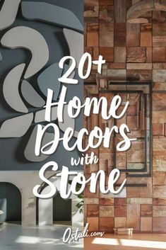 the words 20 home decor with stone are displayed in front of a wall made out of wood