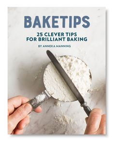 the book cover for bake tips 25 clever tips for brilliant baking