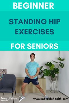 a man standing in front of a chair with the words beginner standing hip exercises for seniors