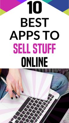 a person using a laptop with the text 10 best apps to sell stuff online