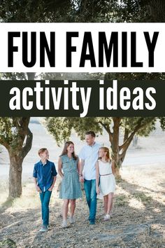 a family walking down a dirt road with the words fun family activity ideas on it