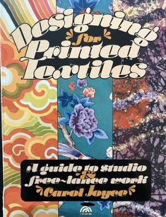 a book cover with an image of flowers and leaves on the front, surrounded by words that read designing for painting textiles