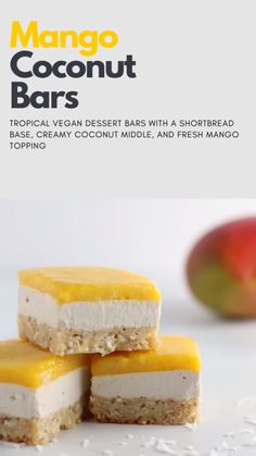 mango coconut bars are stacked on top of each other with the words tropical desserts with a shortbread crust, creamy coconut middle and fresh mango topping