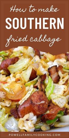 a white plate topped with sausage, cabbage and other vegetables next to the words how to make southern fried cabbage